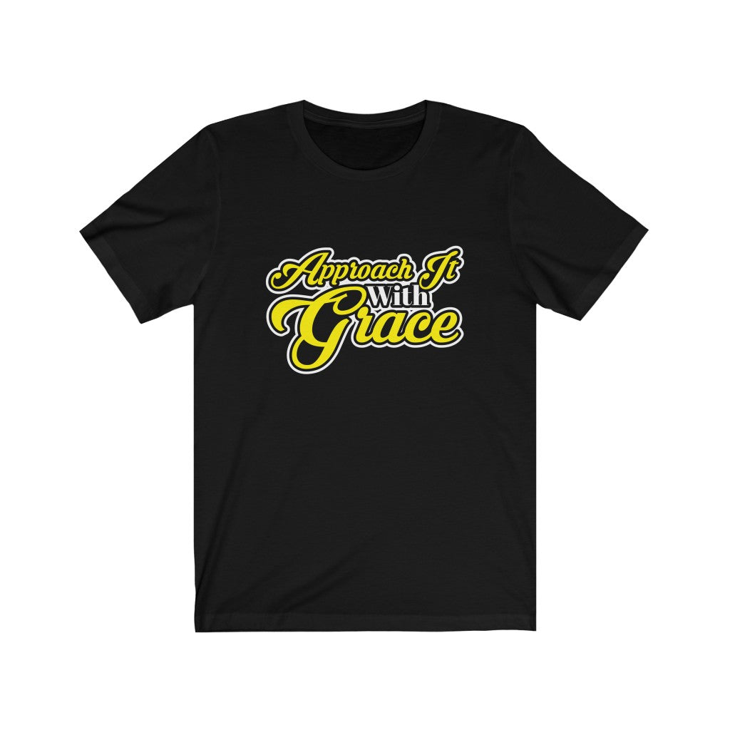 Approach it With Grace | T-Shirt