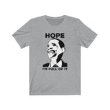President Barack Obama T-shirt in Athletic Heather with "Hope - I'm Full of It" quote