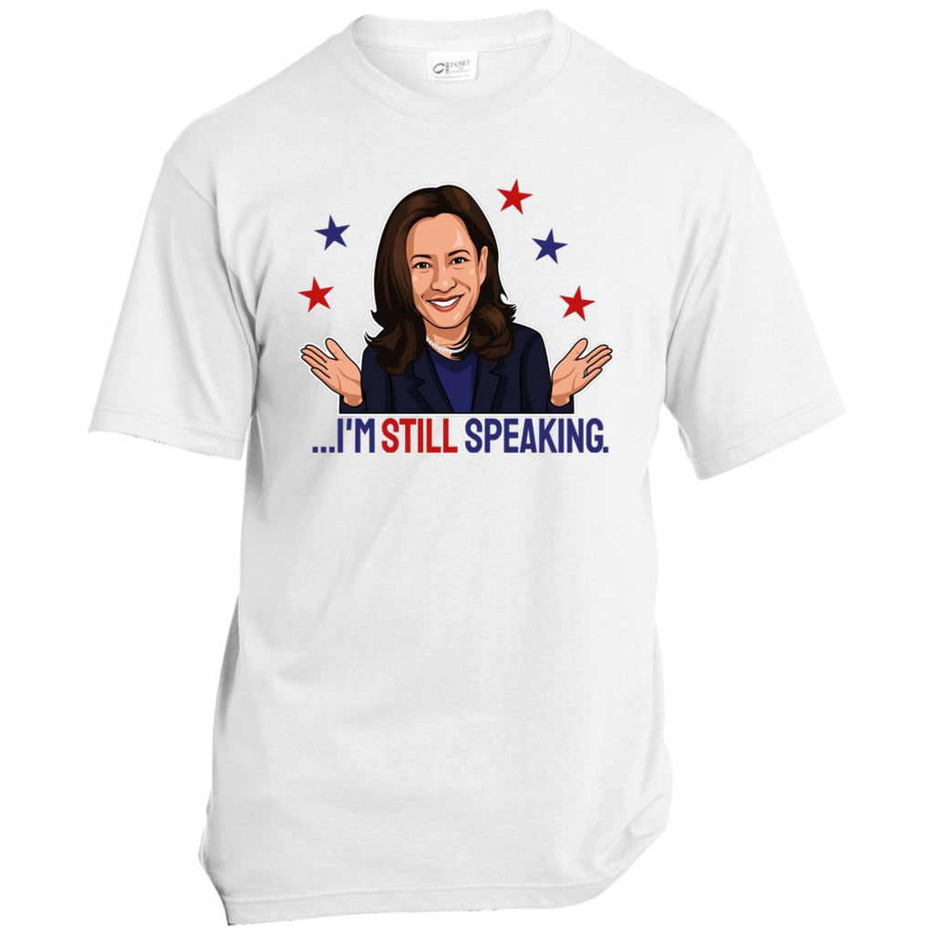 I'm Still Speaking | T-Shirt (Made in USA)