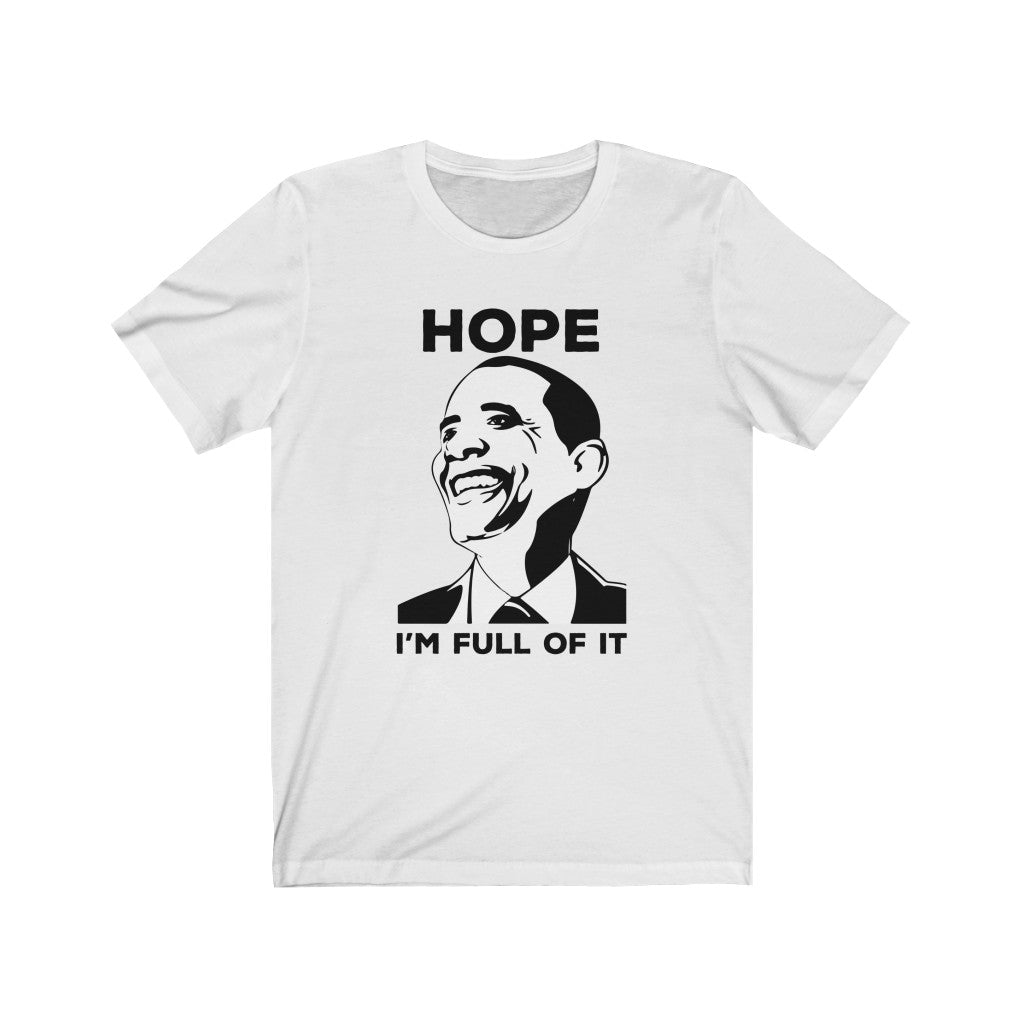 President Barack Obama T-shirt in White with "Hope - I'm Full of It" quote